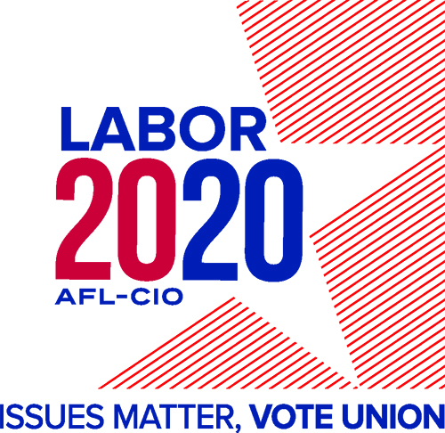 Labor 2020: Issues Matter, Vote Union